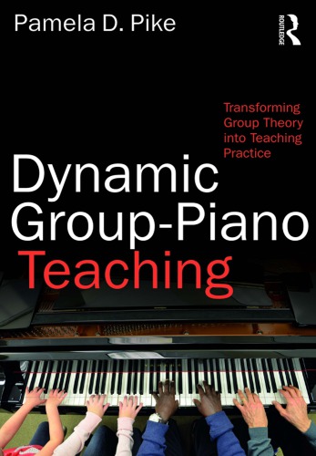 Dynamic Group-Piano Teaching: Transforming Group Theory into Teaching Practice