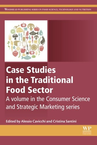 Case Studies in the Traditional Food Sector: A volume in the Consumer Science and Strategic Marketing series