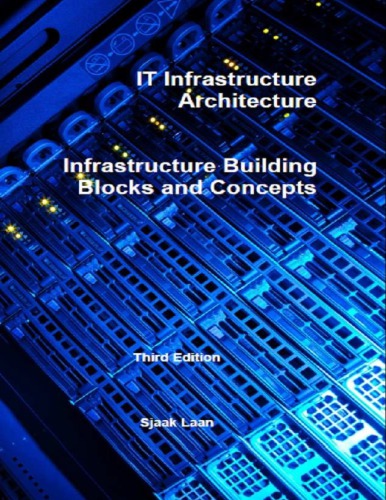 IT infrastructure architecture : infrastructure building blocks and concepts