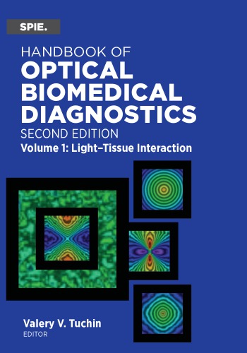 Handbook of Optical Biomedical Diagnostics, Volume 1: Light-tissue Interaction