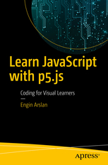 Learn JavaScript with p5.js. Coding for Visual Learners