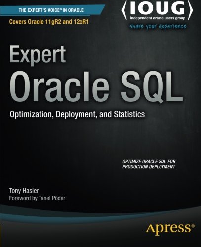 Expert Oracle SQL optimization, deployment, and statistics