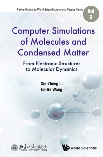 Computer simulations of molecules and condensed matter from electronic structures to molecular dynamics