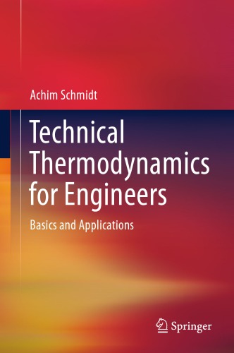 Technical Thermodynamics for Engineers. Basics and Applications