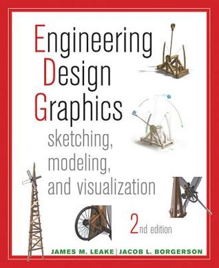 Engineering Design Graphics: Sketching, Modeling, and Visualization