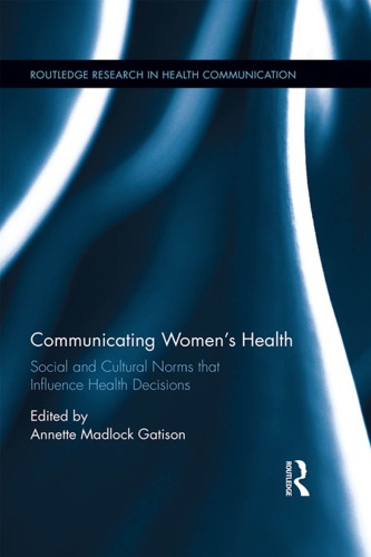 Communicating Women’s Health: Social and Cultural Norms that Influence Health Decisions