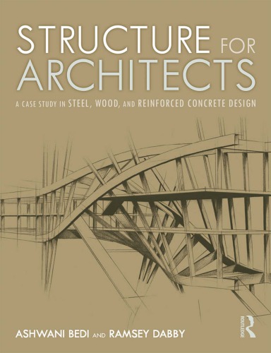 Structure for Architects: A Case Study in Steel, Wood, and Reinforced Concrete Design