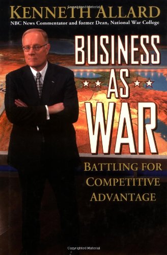 Business as War: Battling for Competitive Advantage