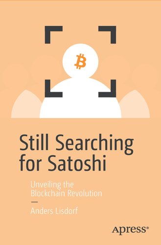 Still Searching for Satoshi: Unveiling the Blockchain Revolution