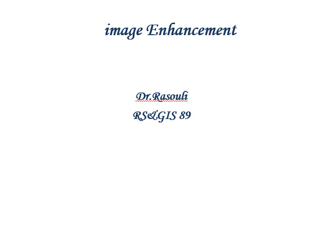 پاورپوینت افزایش کیفیت تصاویر ماهواره ای image Enhancement