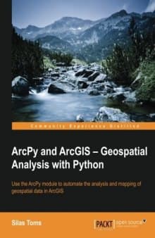 دانلود کتاب ArcPy و نرم افزار ArcGIS : تجزیه و تحلیل جغرافیایی با پایتون