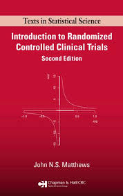 Introduction to Randomized Controlled Clinical Trials, Second Edition (Chapman & Hall/CRC Texts in Statistical Science)