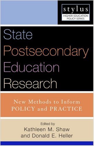 State Postsecondary Education Research: New Methods to Inform Policy and Practice (Stylus Higher Education Policy Series)