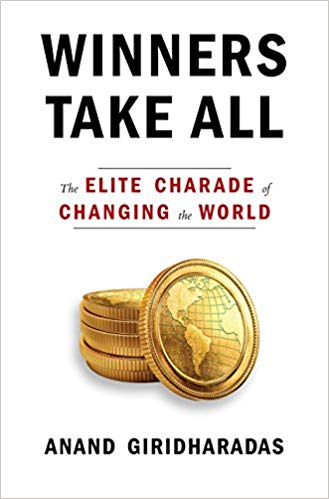 خرید و دانلود کتابpdfبرندگان همه چیزشخصیت نخبگان تغییردهنده جهان Winners Take All The Elite Charade of Changing the World Hardcover by Anand Giridhara