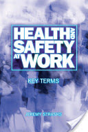 کتاب Health and Safety at Work: Key Terms