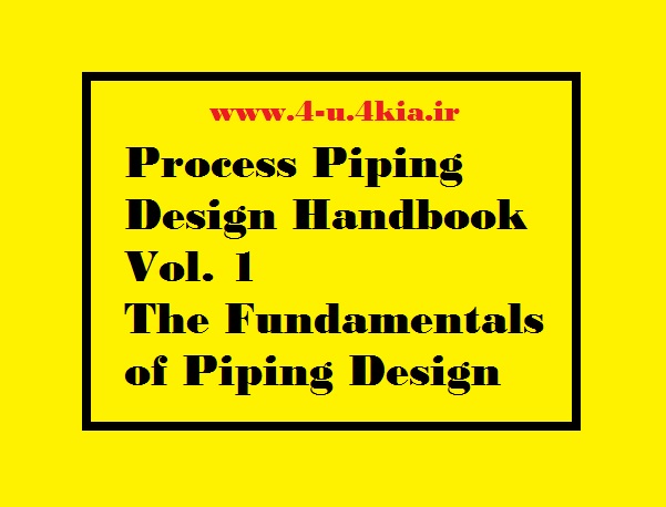 دانلود هندبوک پروسه طراحی پایپینگ جلد 1 : مبانی طراحی پایپینگ