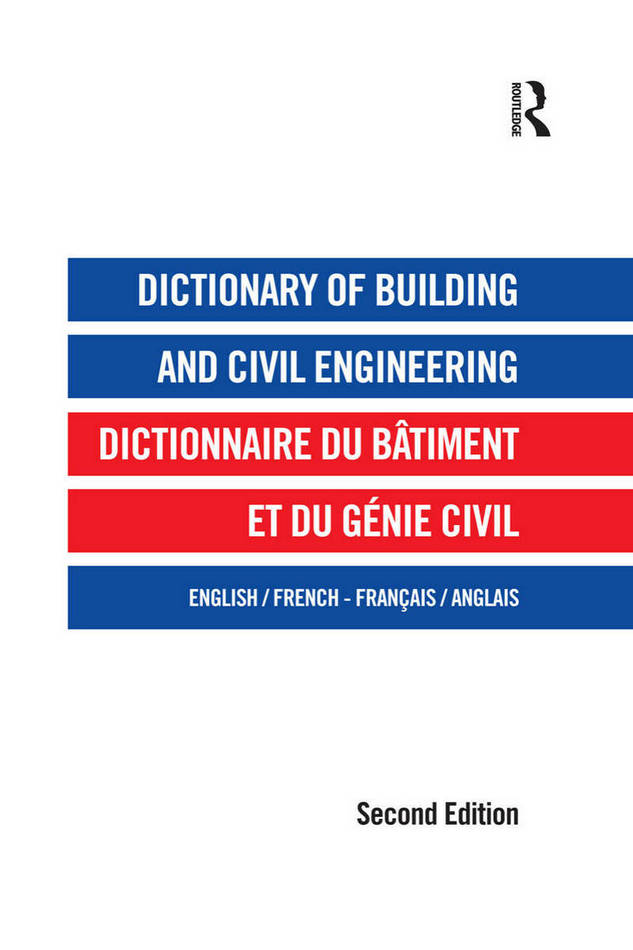 دیکشنری تخصصی ساختمان و مهندسی عمران فرانسوی به انگلیسی و انگلیسی به فرانسوی - ویرایش دوم
