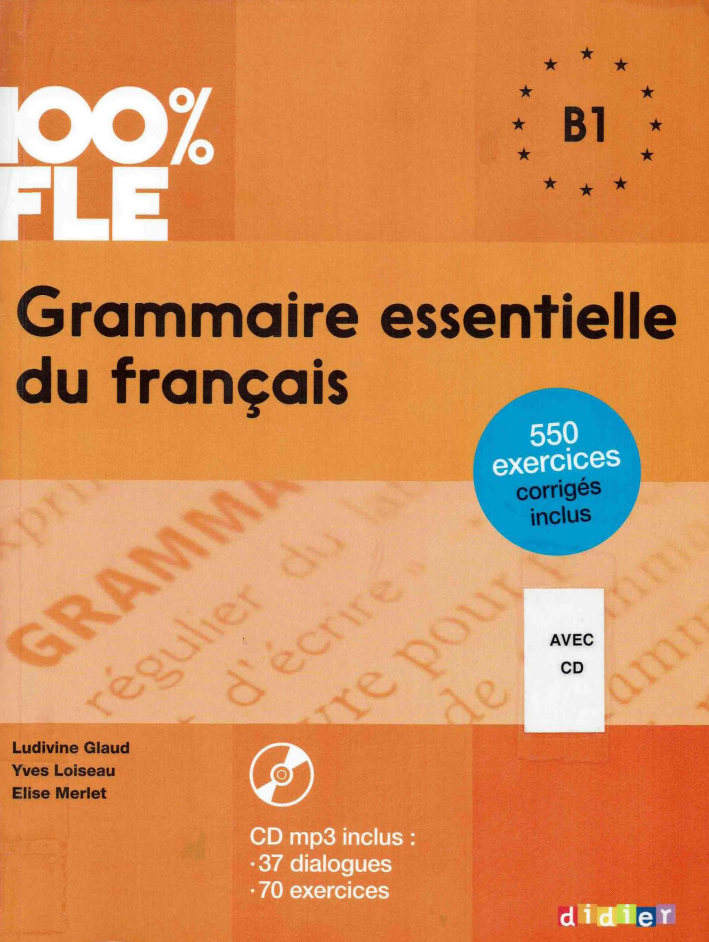 کتاب آموزش زبان فرانسوی 100% FLE Grammaire essentielle du francais B1 به همراه فایل های صوتی کتاب