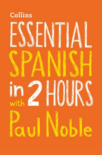مجموعه آموزش صوتی زبان اسپانیایی Essential Spanish in 2 hours with Paul Noble