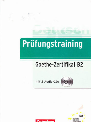 کتاب آموزش زبان آلمانی Prufungstraining Goethe Zertifikat B2 به همراه پاسخنامه کتاب و فایل های صوتی کتاب