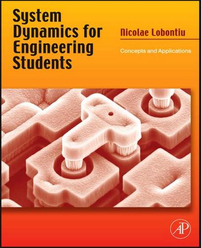 حل تمرین کتاب دینامیک سیستم برای دانشجویان مهندسی Lobontiu - ویرایش اول