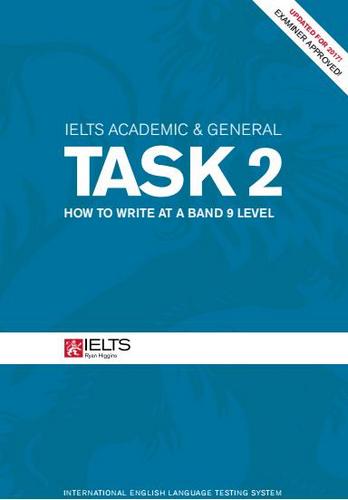 کتاب IELTS Academic & General Task 2. How to Write at a Band 9 Level ویرایش 2017