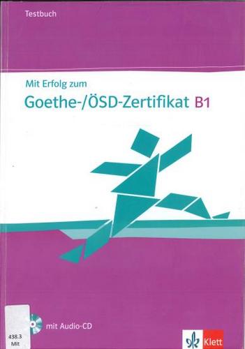 کتاب آموزش زبان آلمانی Mit Erfolg zum Goethe- ÖSD-Zertifikat B1 Testbuch به همراه فایل های صوتی کتاب