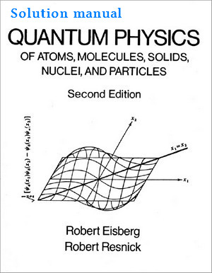 حل المسائل کتاب فیزیک کوانتوم رابرت آیزبرگ و رابرت رزنیک