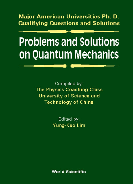 حل مسائل مکانیک کوانتومی (379 مسئله حل شده) تالیف یونگ کو لیم به صورت PDF و به زبان انگلیسی در 756 صفحه