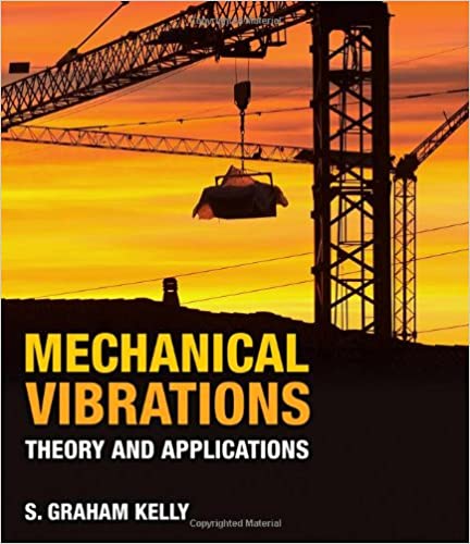 کتاب ارتعاشات مکانیکی، تئوری و کاربردها تالیف اس. گراهام کلی به صورت PDF و به زبان انگلیسی در 898 صفحه