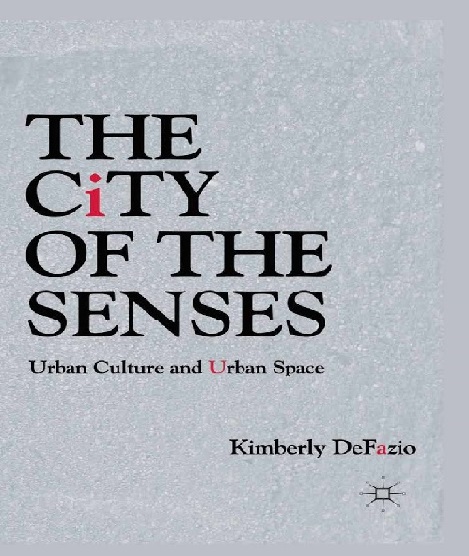 The City of the Senses Urban Culture and Urban Space