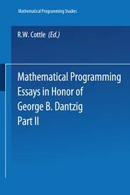 Mathematical Programming Essays in Honor of George B. Dantzig Part I