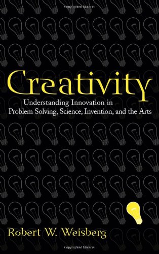 Understanding Innovation in Problem Solving, Science, Invention, and the Arts
