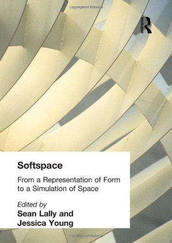 Softspace_ From a Representation of Form to a Simulation of Space