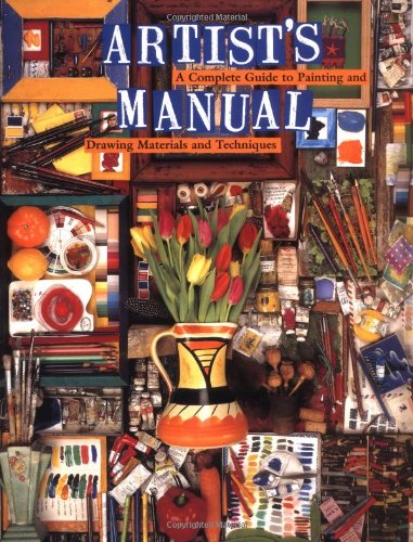 Artists Manual_ A Complete Guide to Paintings and Drawing Materials and  techniques