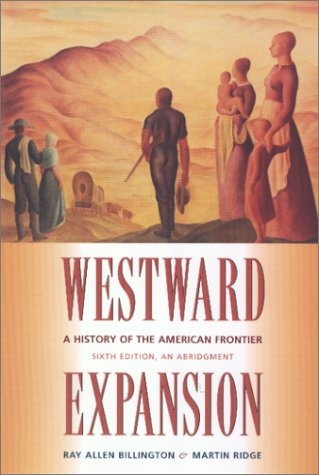 Westward Expansion_ A History of the American Frontier