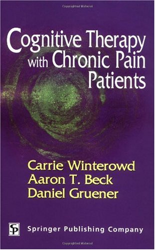 Cognitive Therapy with Chronic Pain Patients