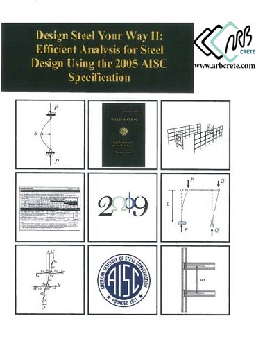 دانلود کتاب لاتین طراحی فولاد راه شما تجزیه و تحلیل مناسب برای طراحی فولاد با استفاده از مشخصات AISC 2005