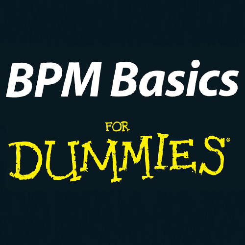 Business Process Management (BPM) 4 Dummies