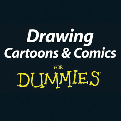 Drawing Cartoons & Comics 4 Dummies