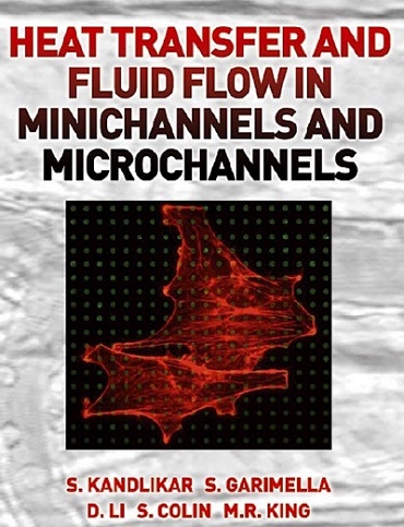 HEAT TRANSFER AND FLUID FLOW IN MINICHANNELS AND MICROCHANNELS