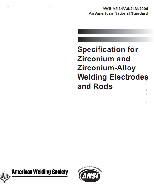 استاندارد AWS A5.24 در خصوص  الکترودها در جوشکاری زیرکونیوم و آلیاژهای آن