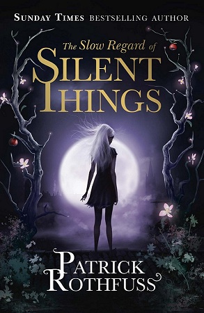 The Slow Regard of Silent Things (The Kingkiller Chronicle #2.5) اثر پاتریک راتفوس