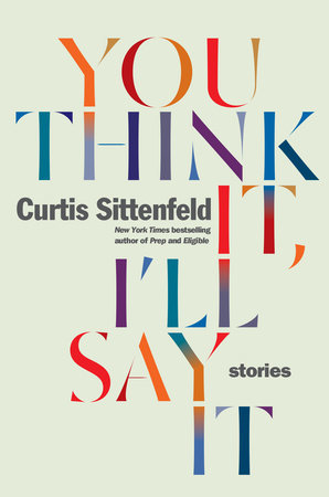 دانلود کتاب You Think It, Ill Say It اثر Curtis Sittenfeld