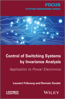 کتاب Control of Switching Systems by Invariance Analysis (Applcation to Power Electronics)