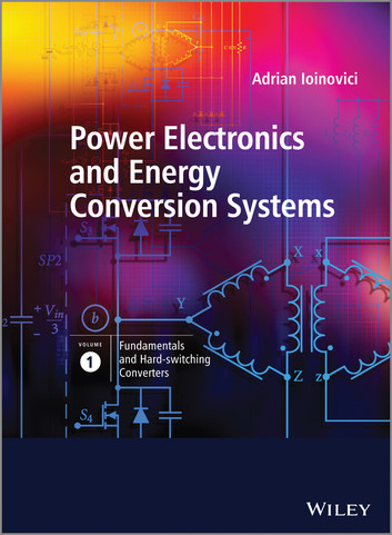 کتاب Power Electronics and Energy Conversion Systems (volume 1: Fundamentals and Hard-switching Converters)