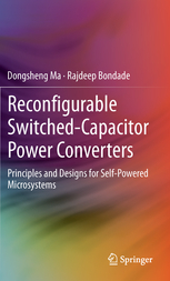 کتاب Reconfigurable Switched-Capacitor Power Converters (Principles and Designs for Self-Powered Microsystems)