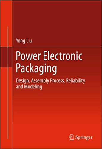 کتاب Power Electronic Packaging (Design, Assembly Process, Reliability and Modeling)