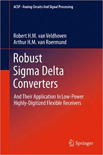 کتاب Robust Sigma Delta Converters (And Their Application in Low-Power Highly-Digitized Flexible Receivers)