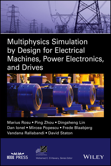 کتاب MULTIPHYSICS SIMULATION BY DESIGN FOR ELECTRICAL MACHINES, POWER ELECTRONICS, AND DRIVES